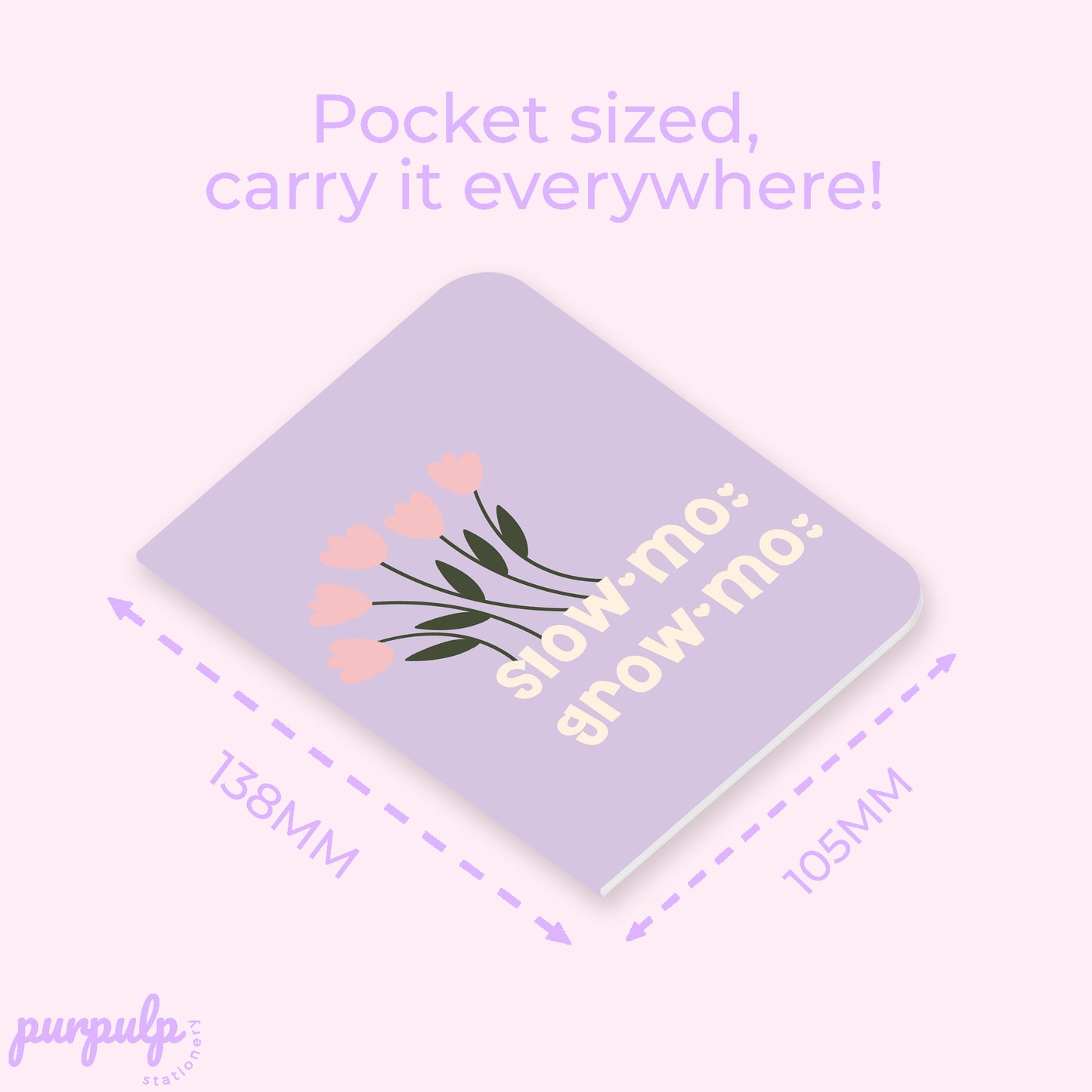 Pocket Notebook "Slow mo grow mo"