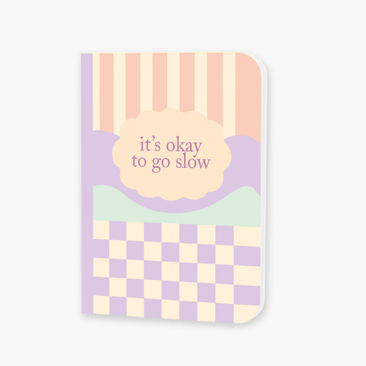 Pocket Notebook "It's okay to go slow"